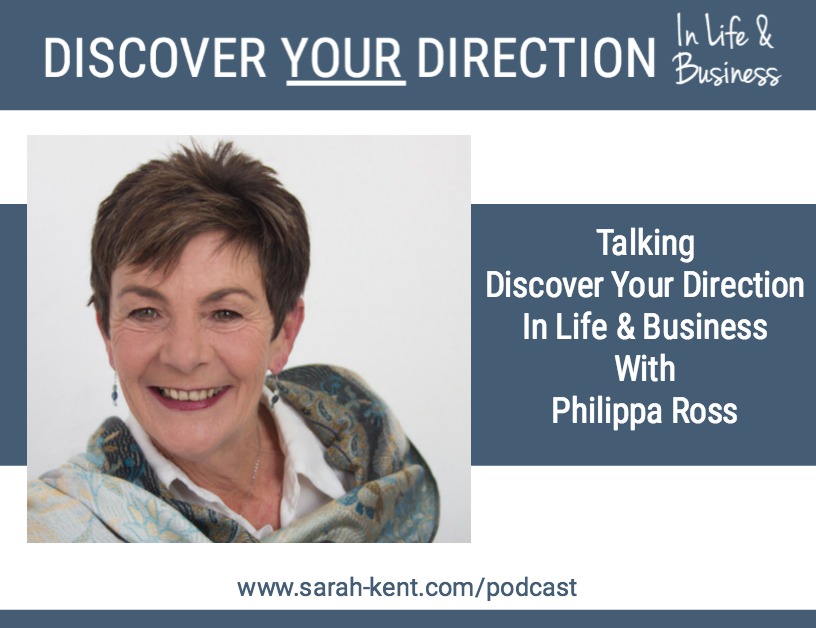 Discover Your Direction In Life & Business With Philippa Ross